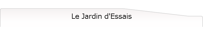 Le Jardin d'Essais