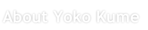About Yoko Kume