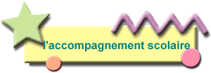    l'accompagnement scolaire