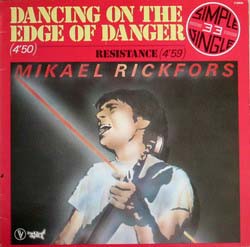 Mikael Rickfors - Dancing On The Edge Of Danger / Resistance Mikael Rickfors - Dancing On The Edge Of Danger / Resistance