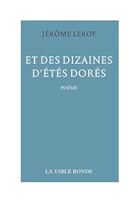 " et des dizaines d'ts dors" de Jrme Leroy