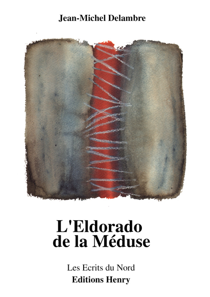 "L'Eldorado de la Mduse" de Jean-Michel Delambre