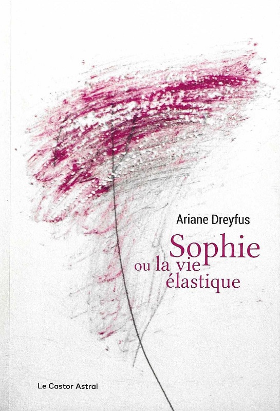 "Sophie ou la vie lastique" d'Ariane Dreyfus
