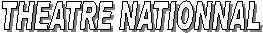 THEATRE NATIONNAL