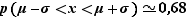 p(μ-σ<x<μ+σ)≈0,68