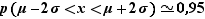 p(μ-2σ<x<μ+2σ)≈0,9...