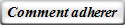 Comment adherer