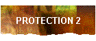 PROTECTION 2