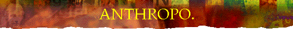 ANTHROPO.