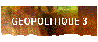 GEOPOLITIQUE 3