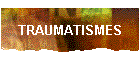 TRAUMATISMES