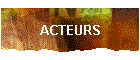 ACTEURS