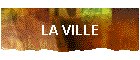 LA VILLE