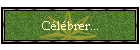 Célébrer...